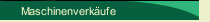 Maschinenverk&auml;ufe